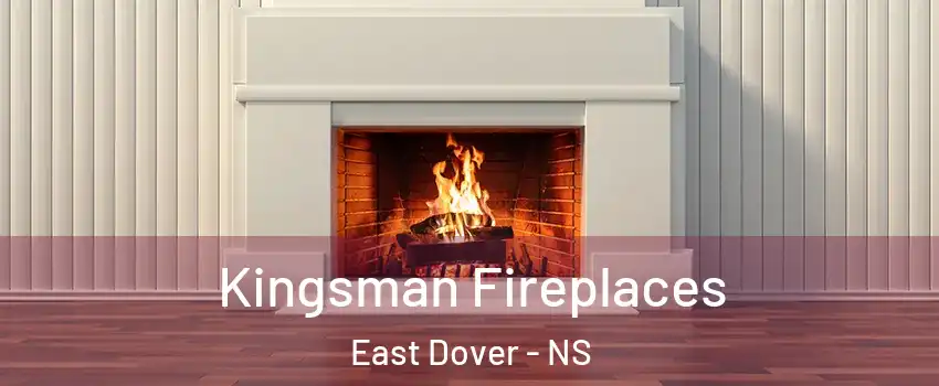  Kingsman Fireplaces East Dover - NS
