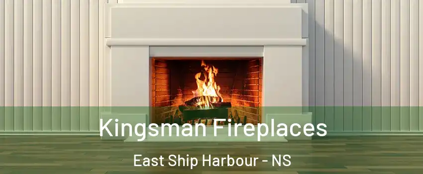 Kingsman Fireplaces East Ship Harbour - NS