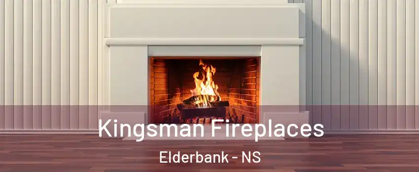  Kingsman Fireplaces Elderbank - NS