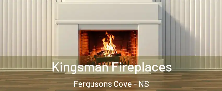  Kingsman Fireplaces Fergusons Cove - NS