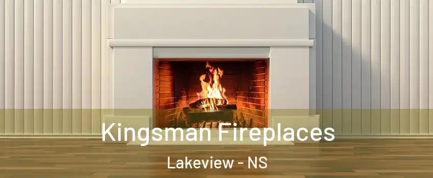  Kingsman Fireplaces Lakeview - NS