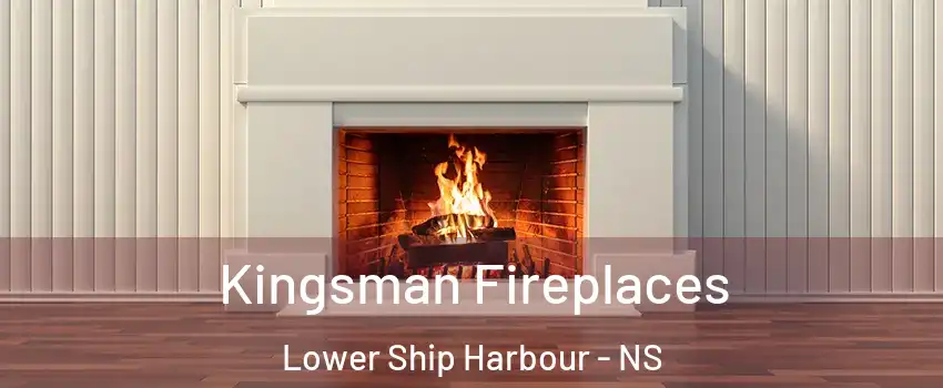  Kingsman Fireplaces Lower Ship Harbour - NS