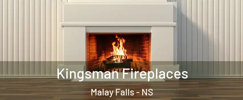  Kingsman Fireplaces Malay Falls - NS