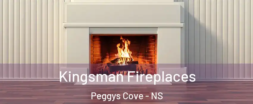  Kingsman Fireplaces Peggys Cove - NS