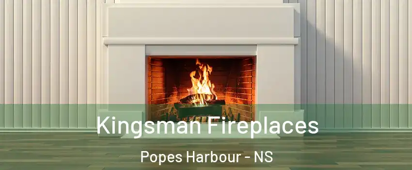  Kingsman Fireplaces Popes Harbour - NS