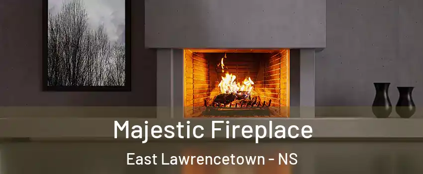  Majestic Fireplace East Lawrencetown - NS