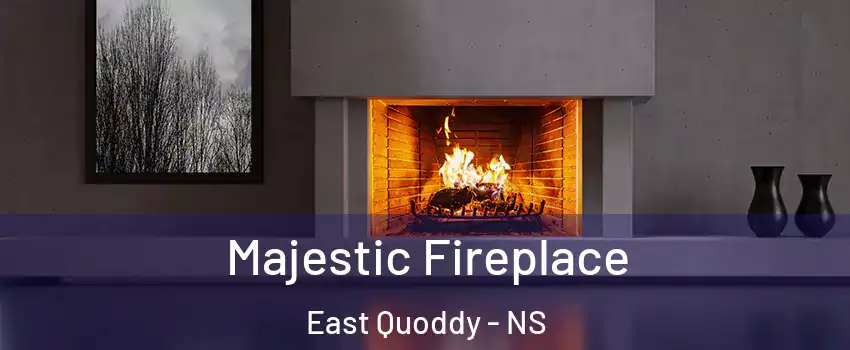  Majestic Fireplace East Quoddy - NS