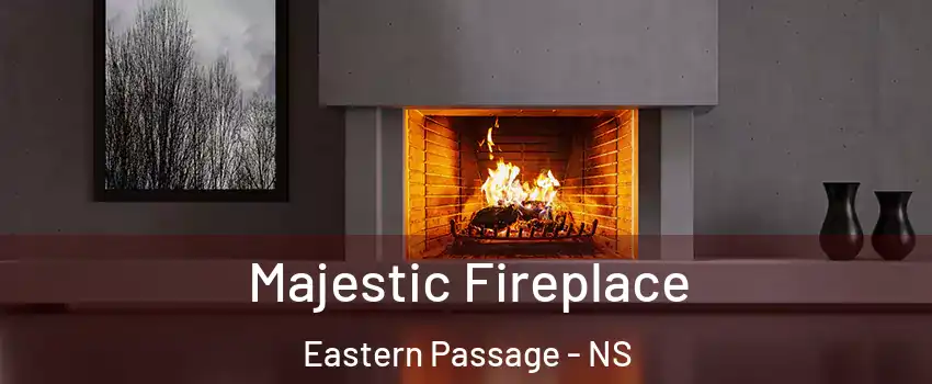  Majestic Fireplace Eastern Passage - NS