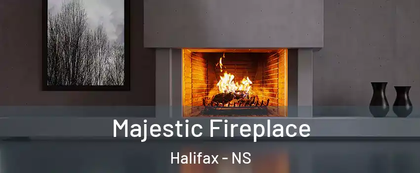  Majestic Fireplace Halifax - NS