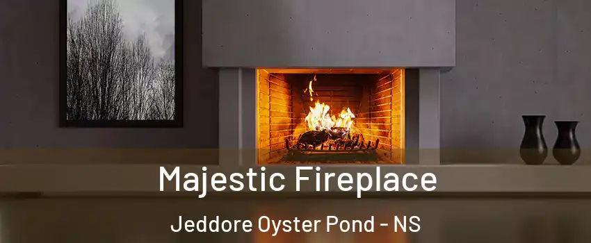  Majestic Fireplace Jeddore Oyster Pond - NS