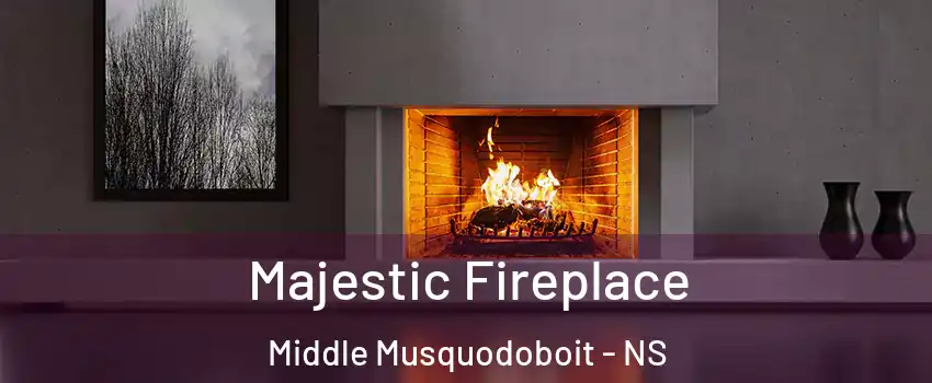  Majestic Fireplace Middle Musquodoboit - NS