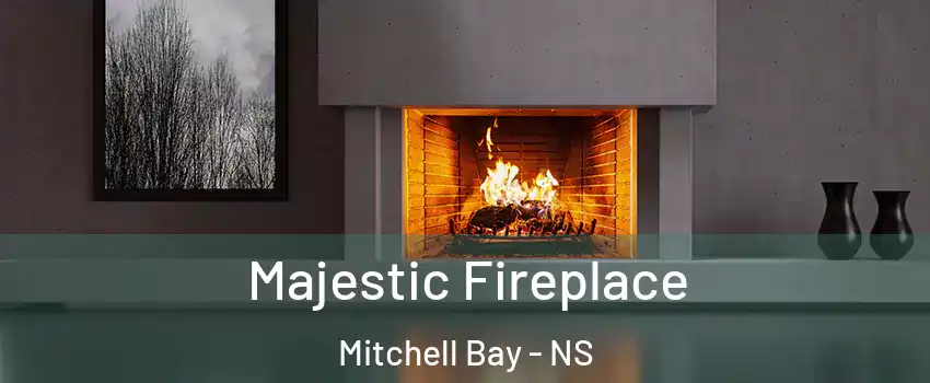  Majestic Fireplace Mitchell Bay - NS
