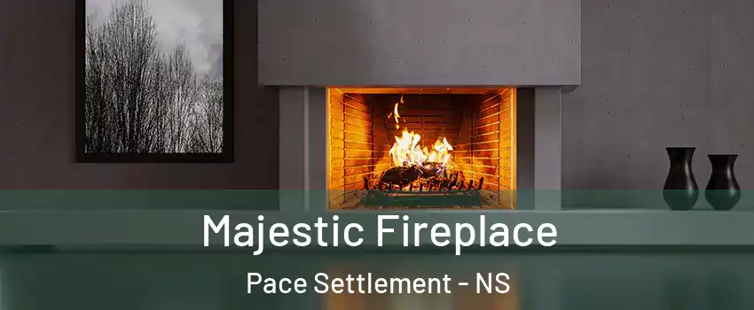  Majestic Fireplace Pace Settlement - NS