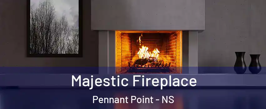  Majestic Fireplace Pennant Point - NS