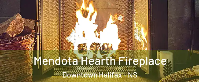  Mendota Hearth Fireplace Downtown Halifax - NS