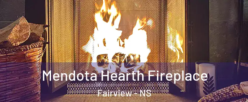  Mendota Hearth Fireplace Fairview - NS