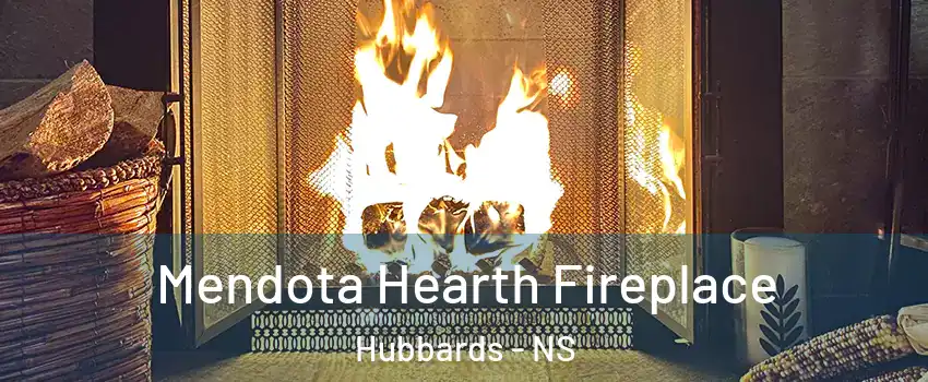  Mendota Hearth Fireplace Hubbards - NS