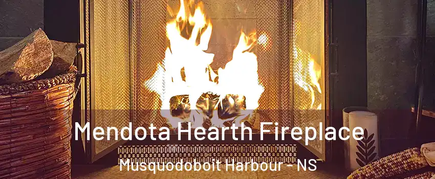  Mendota Hearth Fireplace Musquodoboit Harbour - NS