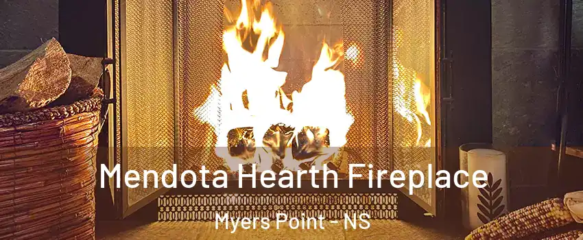  Mendota Hearth Fireplace Myers Point - NS
