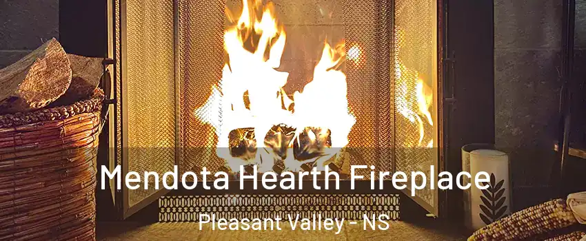  Mendota Hearth Fireplace Pleasant Valley - NS