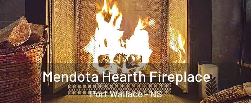  Mendota Hearth Fireplace Port Wallace - NS