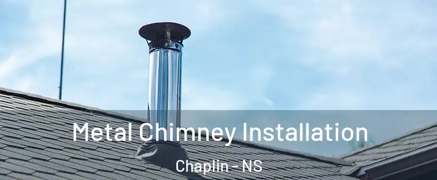 Metal Chimney Installation Chaplin - NS