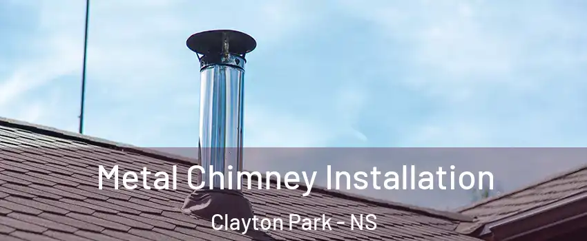  Metal Chimney Installation Clayton Park - NS