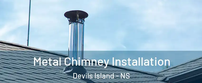 Metal Chimney Installation Devils Island - NS