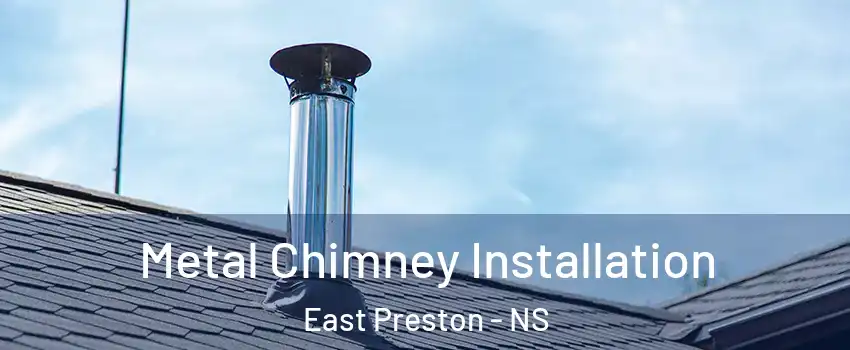  Metal Chimney Installation East Preston - NS