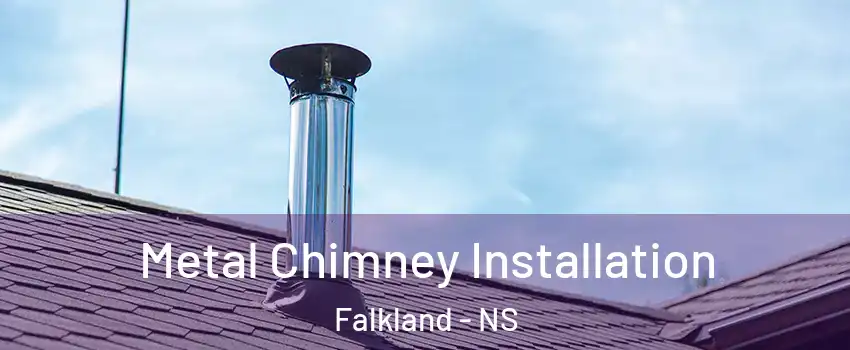 Metal Chimney Installation Falkland - NS