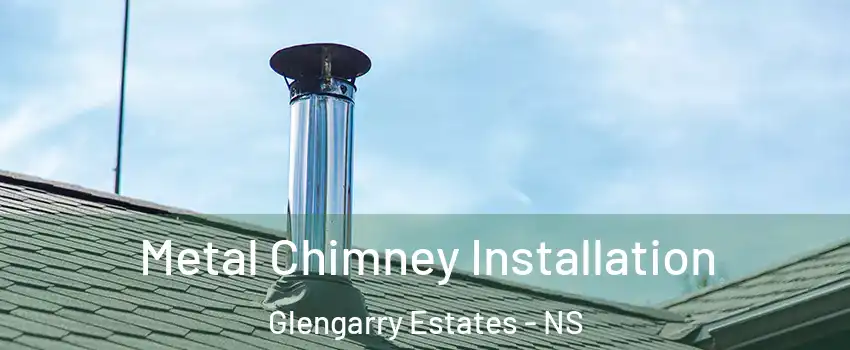  Metal Chimney Installation Glengarry Estates - NS