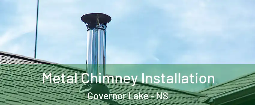  Metal Chimney Installation Governor Lake - NS