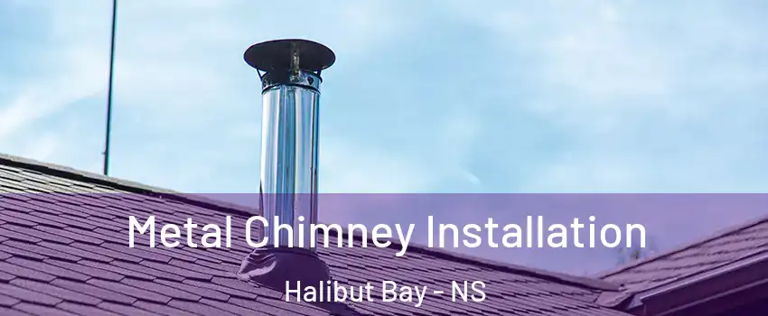 Metal Chimney Installation Halibut Bay - NS