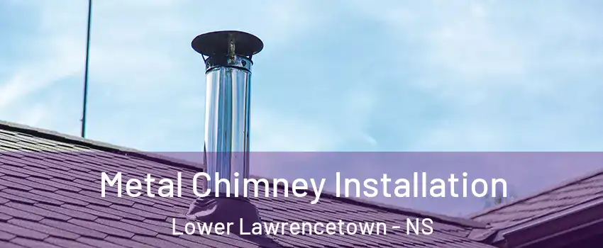  Metal Chimney Installation Lower Lawrencetown - NS