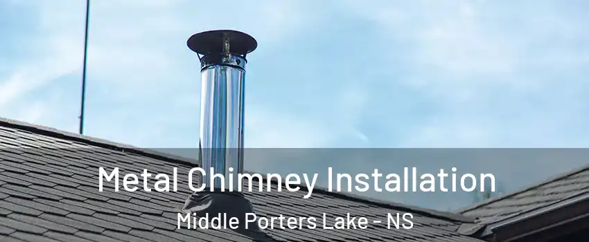  Metal Chimney Installation Middle Porters Lake - NS