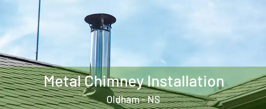  Metal Chimney Installation Oldham - NS