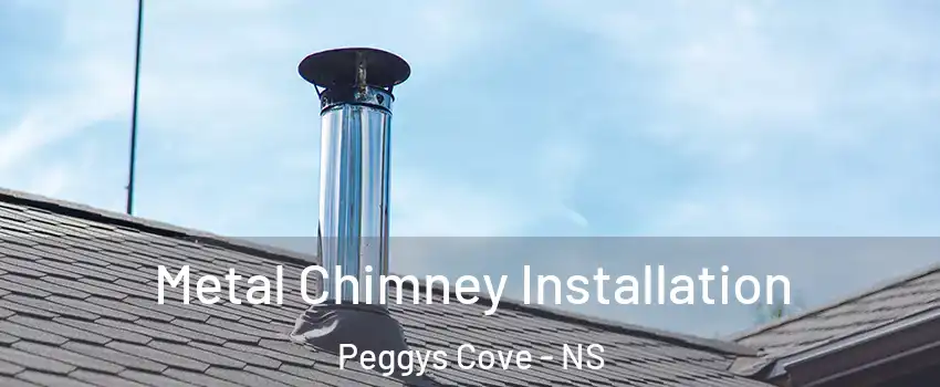 Metal Chimney Installation Peggys Cove - NS