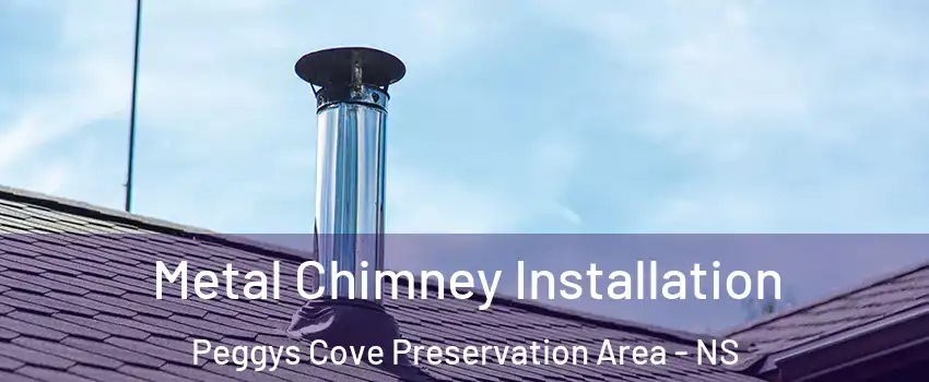  Metal Chimney Installation Peggys Cove Preservation Area - NS