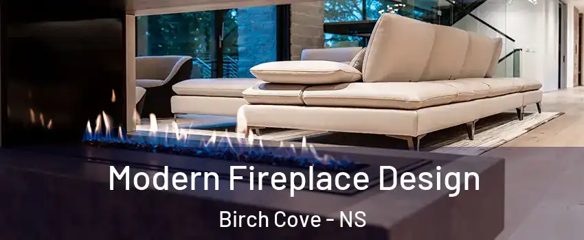  Modern Fireplace Design Birch Cove - NS