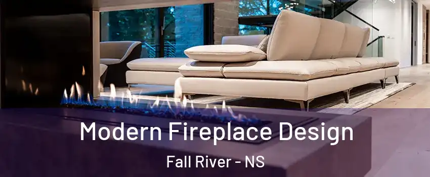 Modern Fireplace Design Fall River - NS