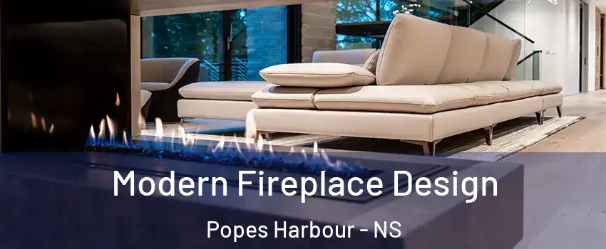  Modern Fireplace Design Popes Harbour - NS