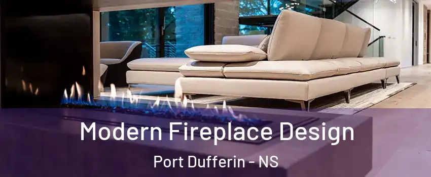  Modern Fireplace Design Port Dufferin - NS
