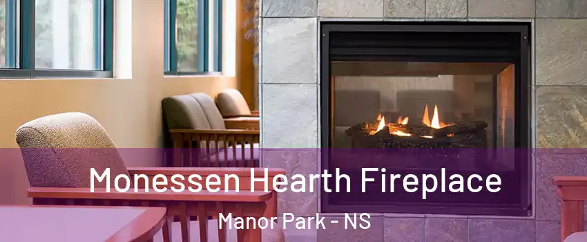  Monessen Hearth Fireplace Manor Park - NS