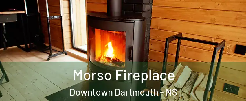  Morso Fireplace Downtown Dartmouth - NS