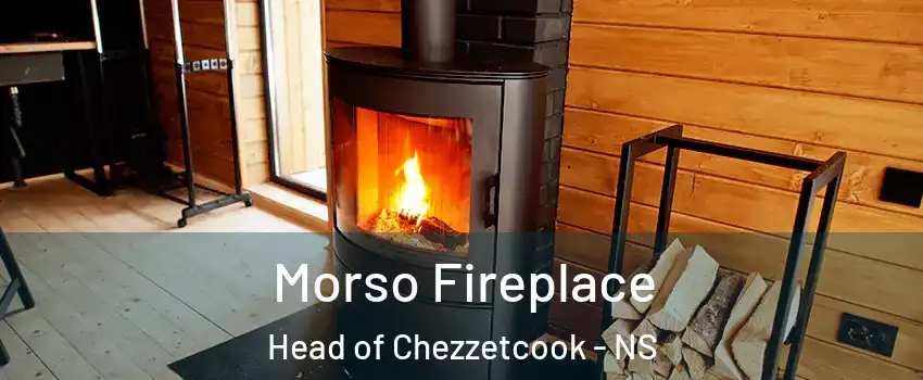  Morso Fireplace Head of Chezzetcook - NS