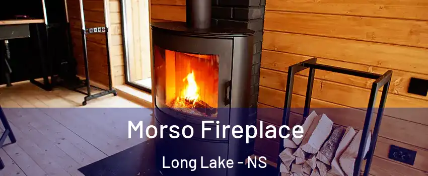  Morso Fireplace Long Lake - NS
