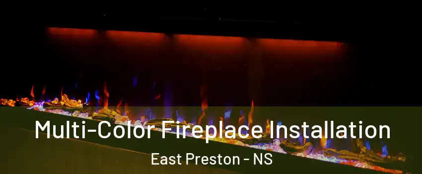  Multi-Color Fireplace Installation East Preston - NS