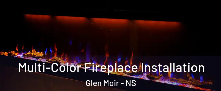  Multi-Color Fireplace Installation Glen Moir - NS