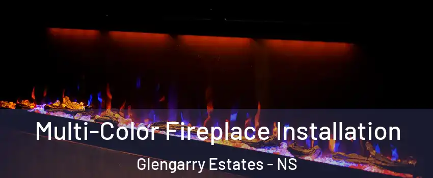  Multi-Color Fireplace Installation Glengarry Estates - NS