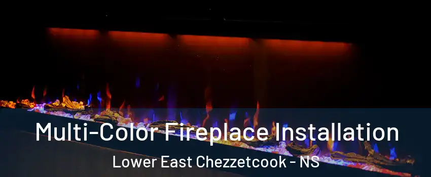  Multi-Color Fireplace Installation Lower East Chezzetcook - NS